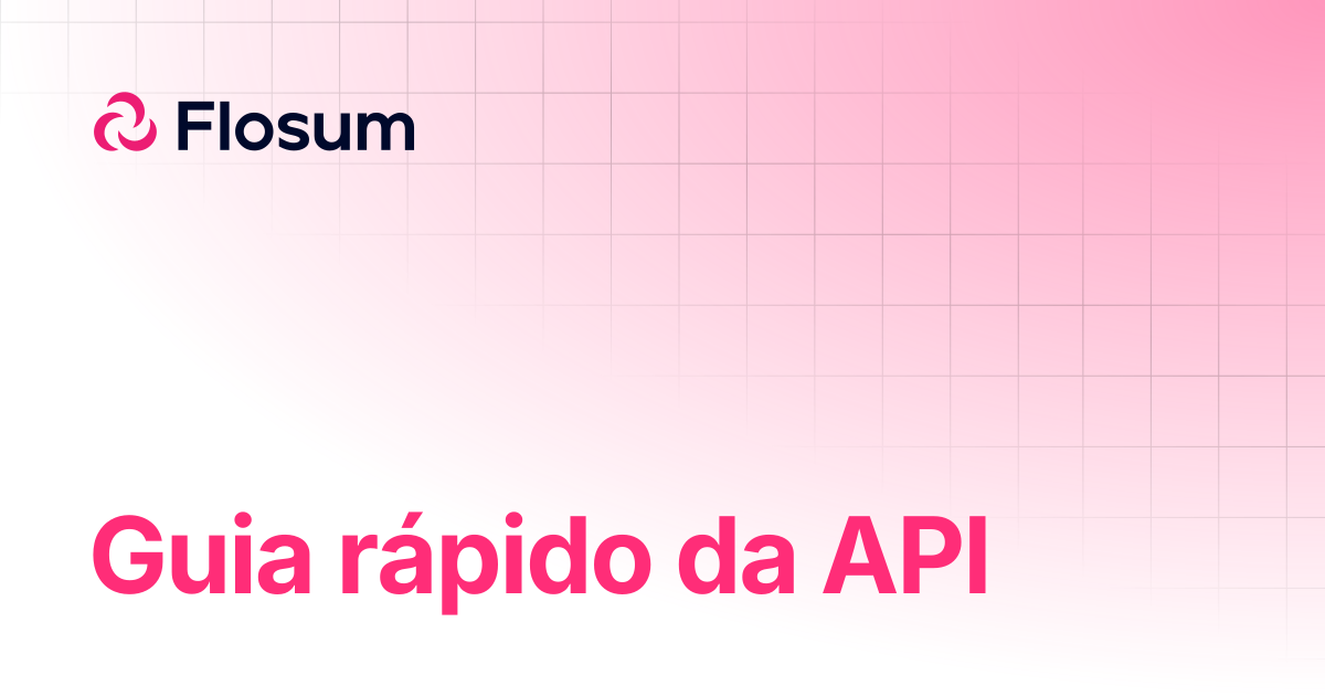 Início rápido da API | API | Flosum Docs