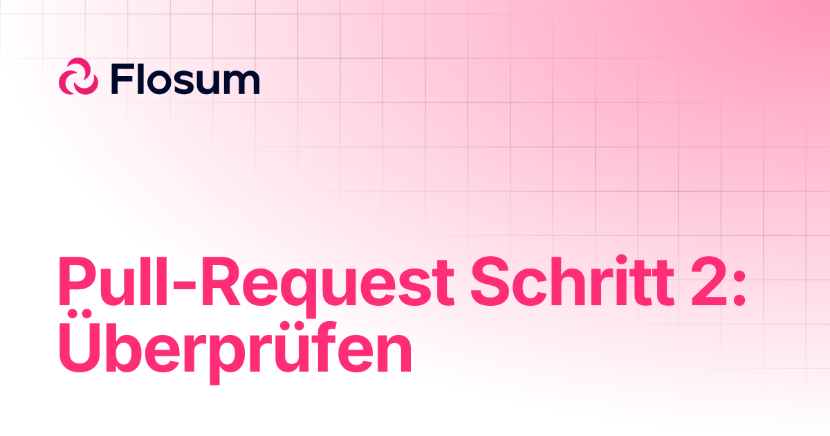 Pull-Request Schritt 2: Überprüfen | DevOps | Flosum Docs
