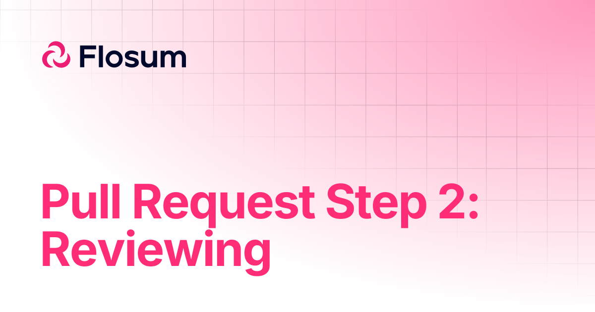 Pull Request Step 2: Reviewing | DevOps | Flosum Docs
