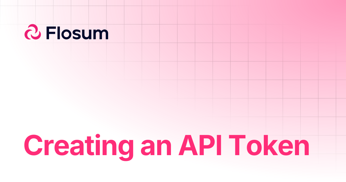 Creating an API Token | Global Settings | Flosum Docs